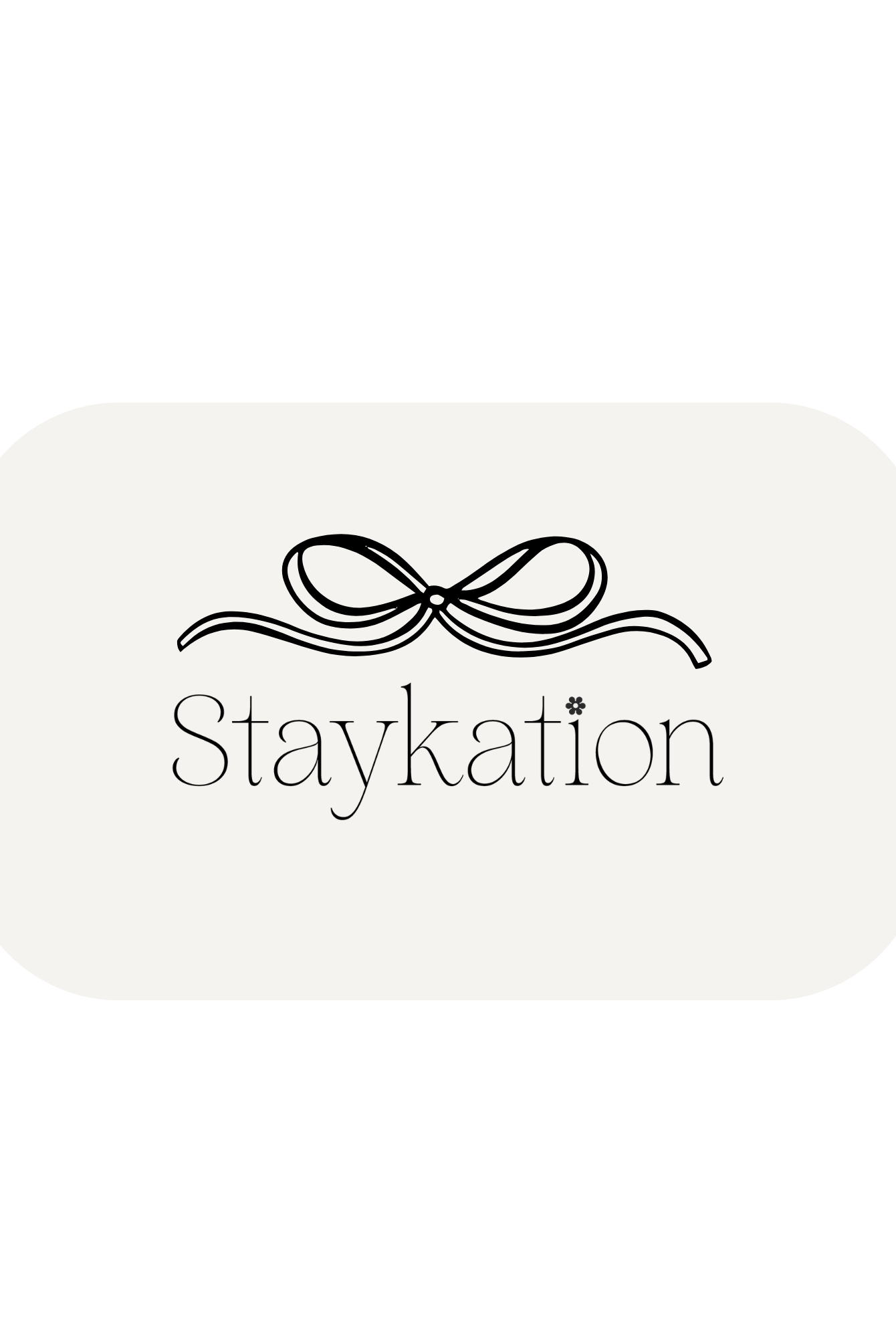 Rectangular white object with 'Staykation' text and decorative bow design on a white background